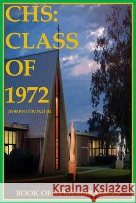 CHS: Class of 1972, Book of Remembrances Joseph, Jr. Covino 9780943283722 Epic Press - książka