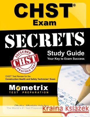 Chst Exam Secrets Study Guide: Chst Test Review for the Construction Health and Safety Technician Exam Chst Exam Secrets Test Prep Team 9781609713508 Mometrix Media LLC - książka