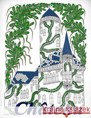 Château - coloriages pour adultes: Coloriage anti-stress The Art of You 9781539939801 Createspace Independent Publishing Platform - książka