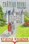 Château Duval Felicity Knight 9781528992145 Austin Macauley Publishers