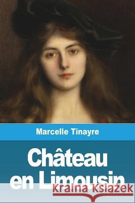Ch?teau en Limousin Marcelle Tinayre 9783988810106 Prodinnova - książka