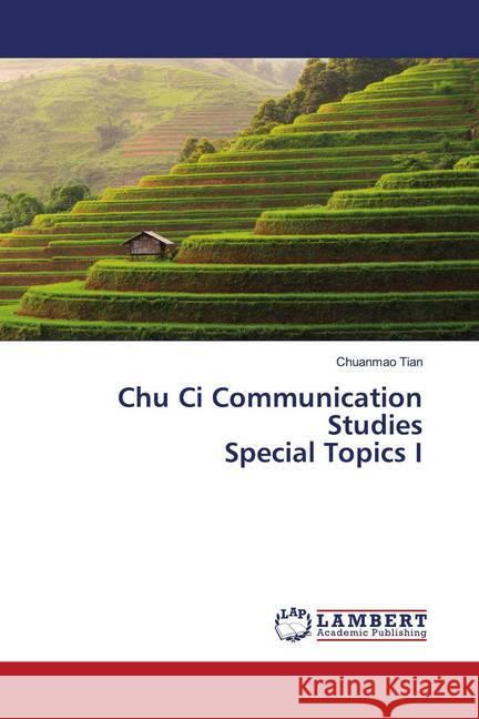 Chu Ci Communication Studies Special Topics I Tian, Chuanmao 9786202797597 LAP Lambert Academic Publishing - książka