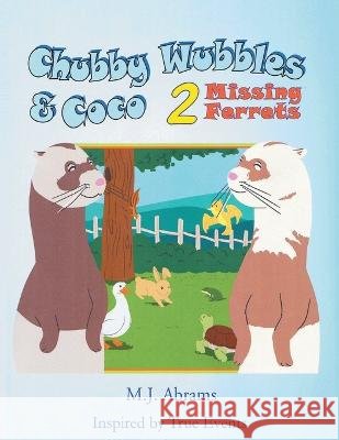Chubby Wubbles & Coco: 2 Missing Ferrets M. J. Abrams 9781955531429 M.J. Abrams - książka
