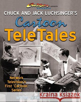 Chuck and Jack Luchsinger's Cartoon TeleTales Collier, Kevin Scott 9781718944657 Createspace Independent Publishing Platform - książka