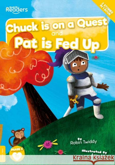 Chuck Is on a Quest & Pat Is Fed Up Robin Twiddy 9781839272820 BookLife Publishing - książka