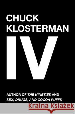 Chuck Klosterman IV Klosterman, Chuck 9780743284899 Scribner Book Company - książka