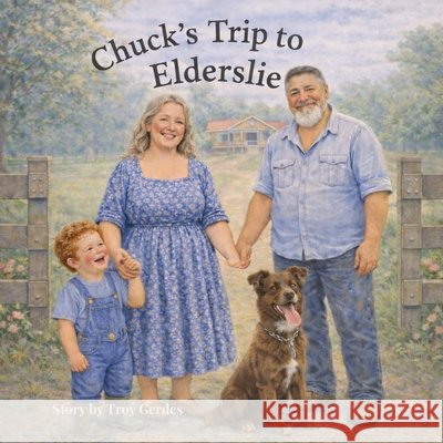 Chuck's Trip to Elderslie Troy Gerdes 9781764494885 Troy Gerdes - książka