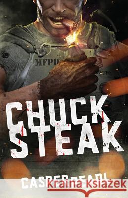 Chuck Steak: Not the Meat Casper Pearl 9780985666217 Something Something LLC - książka