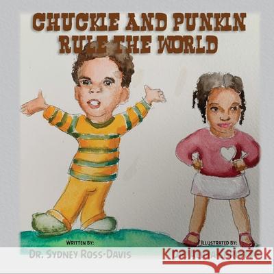 Chuckie and Punkin Rule the World Sydney Ross-Davis Alicia Christy 9781955512930 Molo Global Publishing - książka