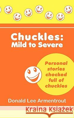 Chuckles: Mild to Severe Armentrout, Donald Lee 9781462017829 iUniverse.com - książka