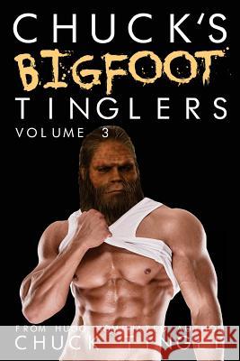 Chuck's Bigfoot Tinglers: Volume 3 Chuck Tingle 9781542348287 Createspace Independent Publishing Platform - książka