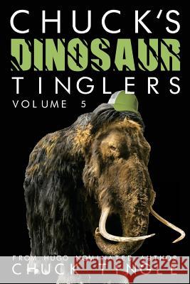 Chuck's Dinosaur Tinglers: Volume 5 Chuck Tingle 9781542347549 Createspace Independent Publishing Platform - książka