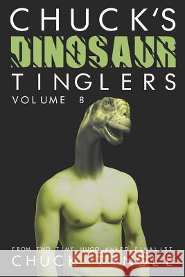 Chuck's Dinosaur Tinglers: Volume 8 Chuck Tingle 9781798509364 Independently Published - książka