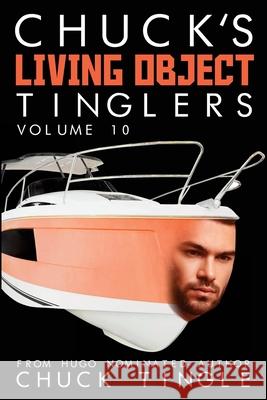 Chuck's Living Object Tinglers: Volume 10 Chuck Tingle 9781539880219 Createspace Independent Publishing Platform - książka