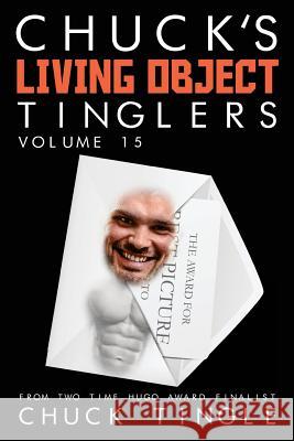 Chuck's Living Object Tinglers: Volume 15 Chuck Tingle 9781546588696 Createspace Independent Publishing Platform - książka