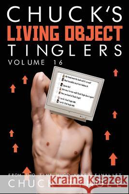 Chuck's Living Object Tinglers: Volume 16 Chuck Tingle 9781546588993 Createspace Independent Publishing Platform - książka