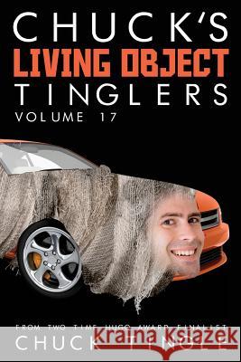 Chuck's Living Object Tinglers: Volume 17 Chuck Tingle 9781546589174 Createspace Independent Publishing Platform - książka