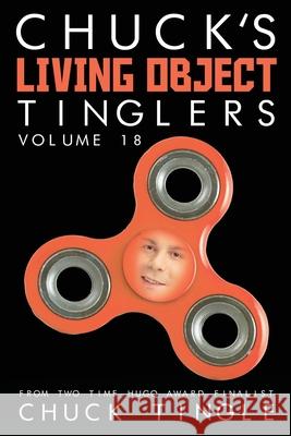 Chuck's Living Object Tinglers: Volume 18 Chuck Tingle 9781978133020 Createspace Independent Publishing Platform - książka