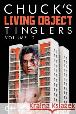 Chuck's Living Object Tinglers: Volume 2 Chuck Tingle 9781508980797 Createspace Independent Publishing Platform - książka