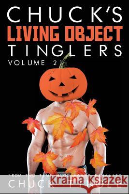 Chuck's Living Object Tinglers: Volume 21 Chuck Tingle 9781978136045 Createspace Independent Publishing Platform - książka