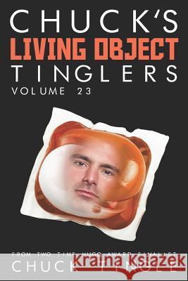 Chuck's Living Object Tinglers: Volume 23 Chuck Tingle 9781730763991 Independently Published - książka
