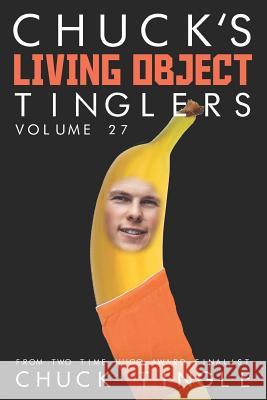 Chuck's Living Object Tinglers: Volume 27 Chuck Tingle 9781730768644 Independently Published - książka