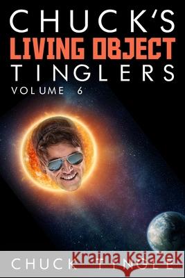 Chuck's Living Object Tinglers: Volume 6 Chuck Tingle 9781523487295 Createspace Independent Publishing Platform - książka