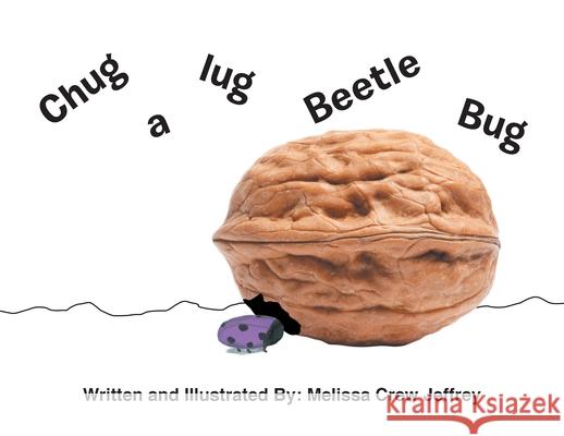 Chug a Lug Beetle Bug Melissa Crew Jeffrey 9781642985412 Page Publishing, Inc - książka