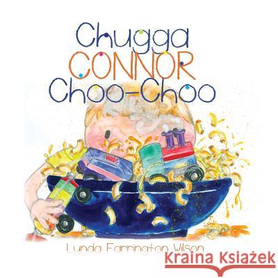 Chugga Connor Choo Choo Lynda Farrington Wilson 9781545053614 Createspace Independent Publishing Platform - książka