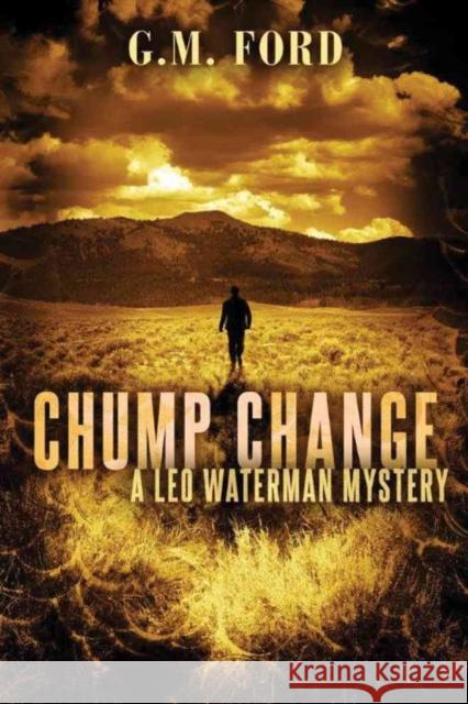 Chump Change G. M. Ford 9781477819753 Amazon Publishing - książka