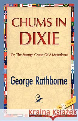 Chums in Dixie George Rathborne 9781421888361 1st World Library - książka