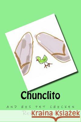 Chunclito and his pet chicken Canales, Lynn 9781530533343 Createspace Independent Publishing Platform - książka