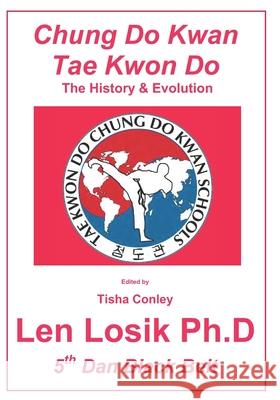 Chung Do Kwan Tae Kwon Do Len Losi 9781537771243 Createspace Independent Publishing Platform - książka