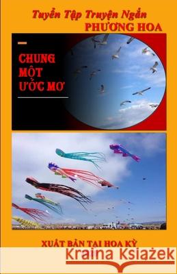 Chung MỘt ƯỚc MƠ Hoa, PhƯƠng 9781716518751 Lulu.com - książka