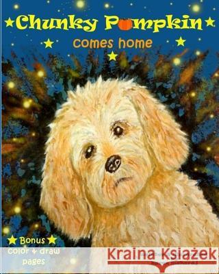 Chunky Pumpkin Comes Home Karen Maharaj Karen Maharaj 9781977714602 Createspace Independent Publishing Platform - książka