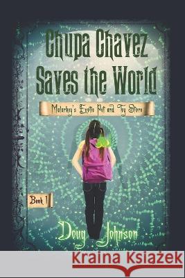 Chupa Chavez Saves the World: Feathers Catches a Cold Doug Johnson   9781733798716 Cave Moon Press - książka