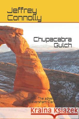 Chupacabra Gulch: The adventures of the Haversham Clan on Graylos Jeffrey Connolly 9781520519012 Independently Published - książka