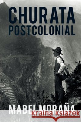 Churata Postcolonial Mabel Mora?a 9789972957871 First - książka