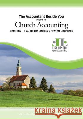 Church Accounting: The How-To Guide for Small & Growing Churches Lisa London Boatright Vickey 9780991163533 Deep River Press Inc. - książka