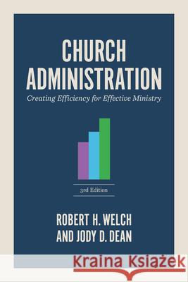 Church Administration: Creating Efficiency for Effective Ministry Jody Dean 9798384506966 B & H Pub Group - książka