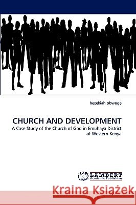 Church and Development Hezekiah Obwoge 9783838351575 LAP Lambert Academic Publishing - książka