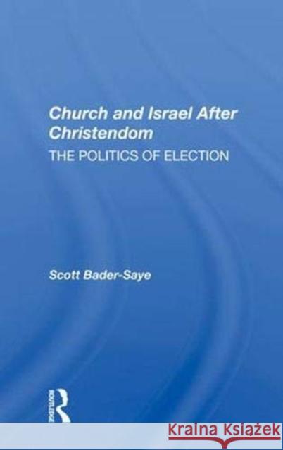 Church and Israel After Christendom: The Politics of Election Scott Bader-Saye   9780367008086 Routledge - książka