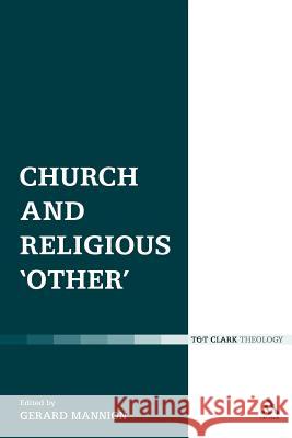 Church and Religious 'Other' Gerard Mannion Gerard Mannion 9780567433916 T&t Clark Int'l - książka