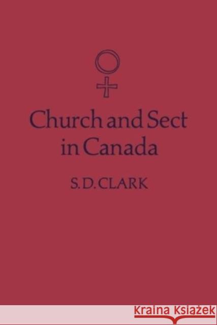 Church and Sect in Canada S D Clark   9781442639218 University of Toronto Press - książka