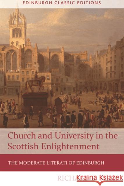 Church and University in the Scottish Enlightenment: The Moderate Literati of Edinburgh Richard Sher 9781474407434 Edinburgh University Press - książka