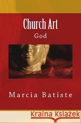 Church Art: God Marcia Batiste Smith Wilson 9781497491250 Createspace - książka