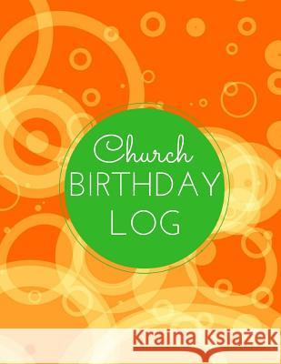 Church Birthday Log Inspirational Logs 9781542623438 Createspace Independent Publishing Platform - książka