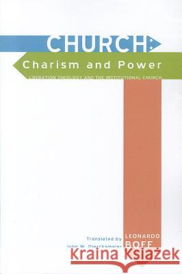 Church: Charism and Power Leonardo Boff John W. Diercksmeier 9781610978316 Wipf & Stock Publishers - książka