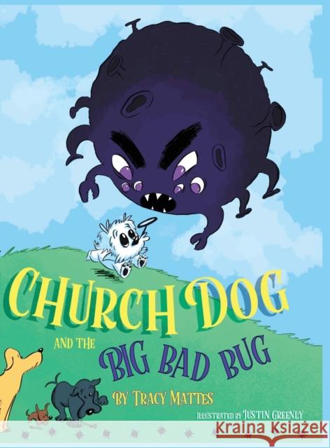 Church Dog and the Big Bad Bug Mattes Tracy Mattes 9781087948348 Indy Pub - książka