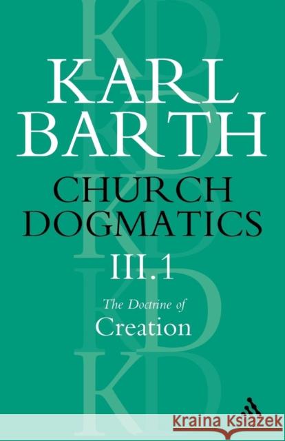 Church Dogmatics the Doctrine of Creation, Volume 3, Part 1: The Work of Creation Barth, Karl 9780567050793 T & T Clark International - książka